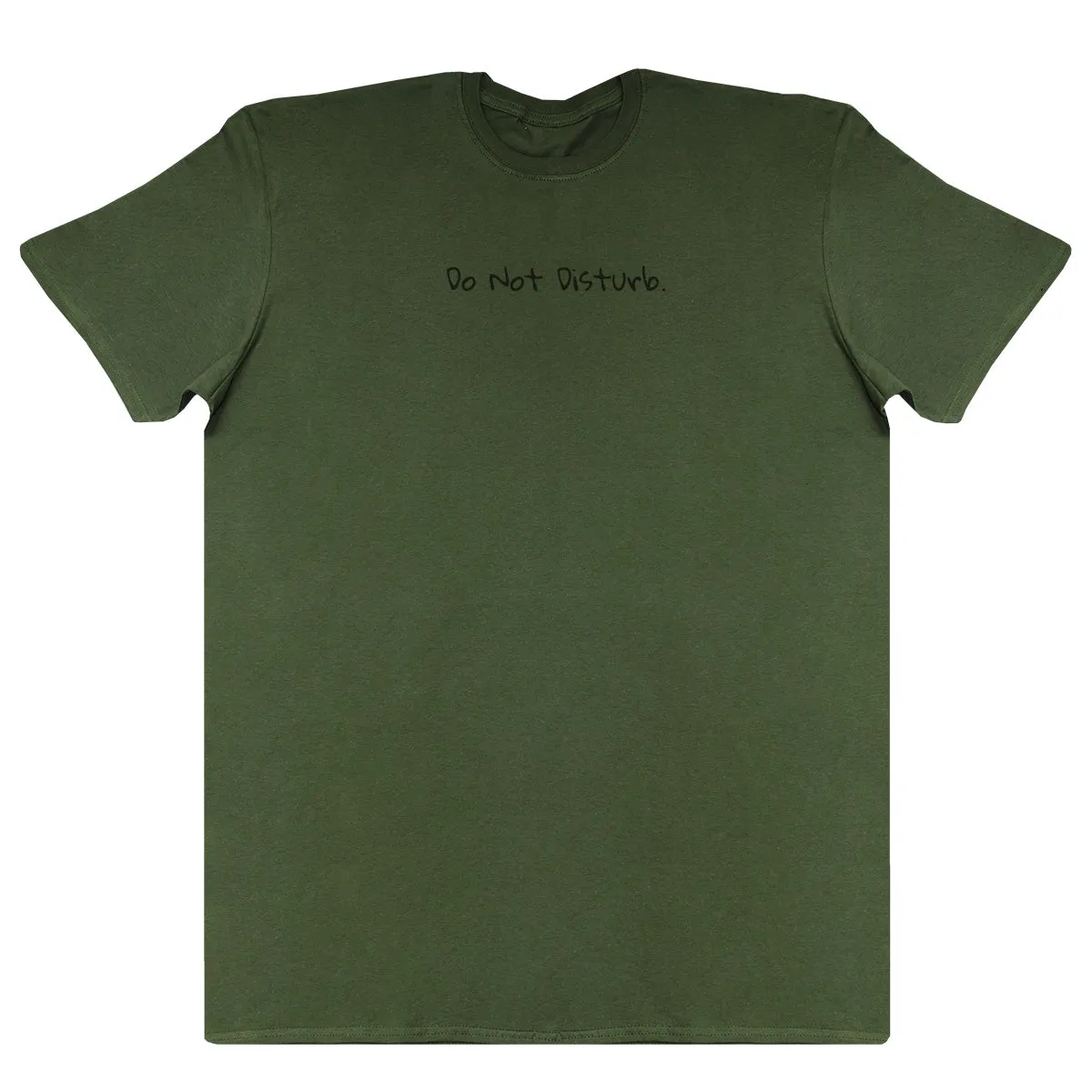 Do Not Disturb - Huge Oversized Comfy Original T-Shirt