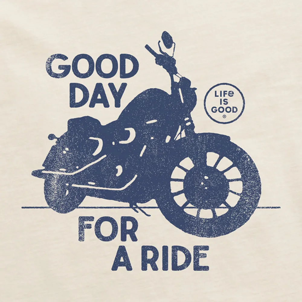 Life is Good Crusher Tee Good Day For A Ride
