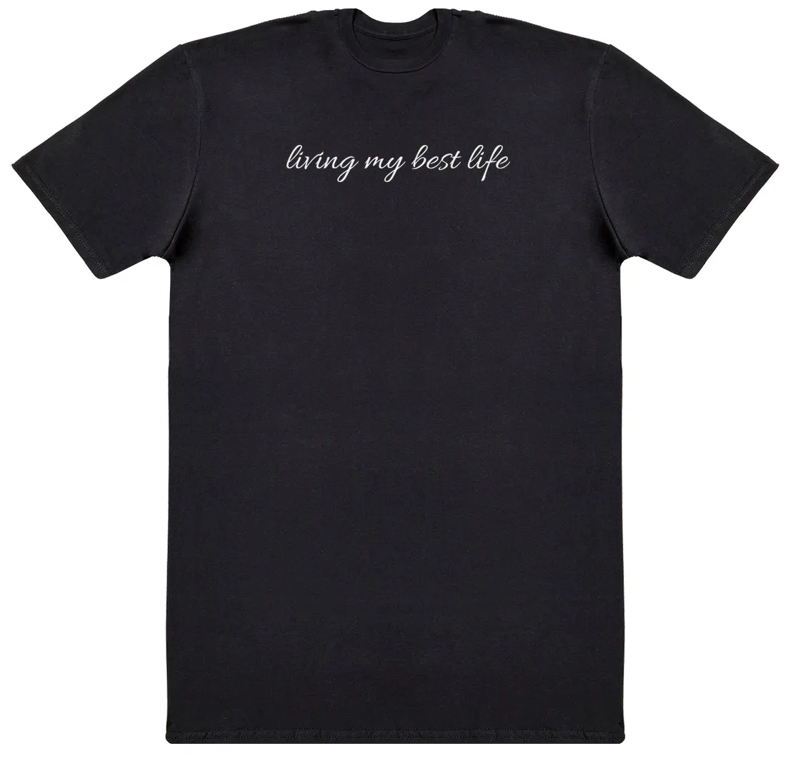 Living My Best Life - New Style Huge Comfy T-Shirt