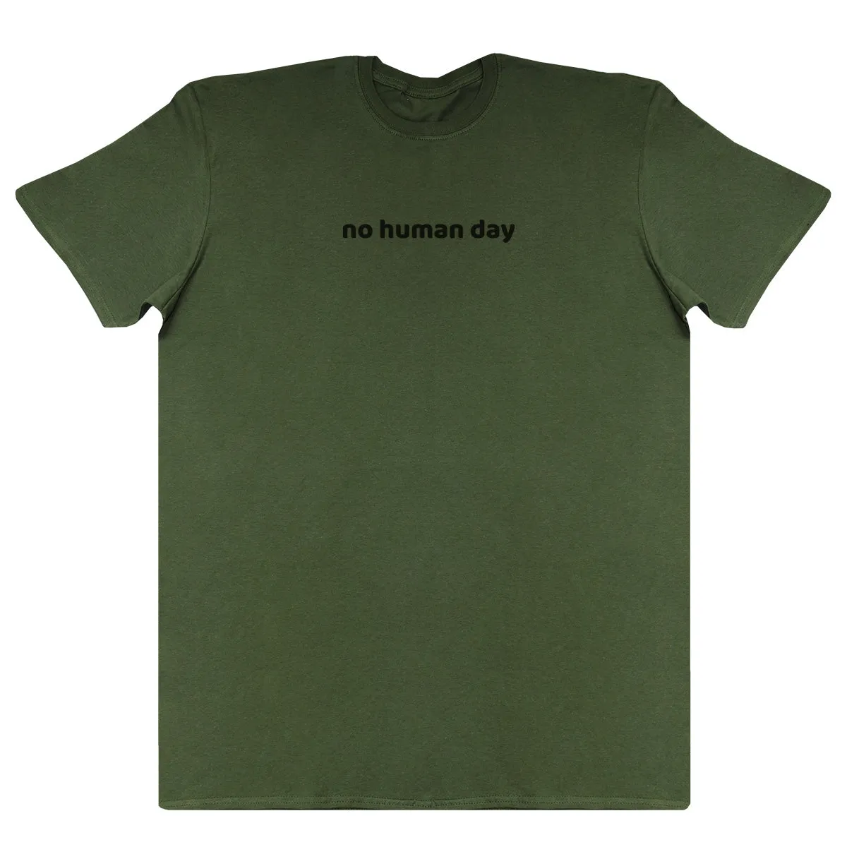 no human day - Huge Oversized Comfy Original T-Shirt
